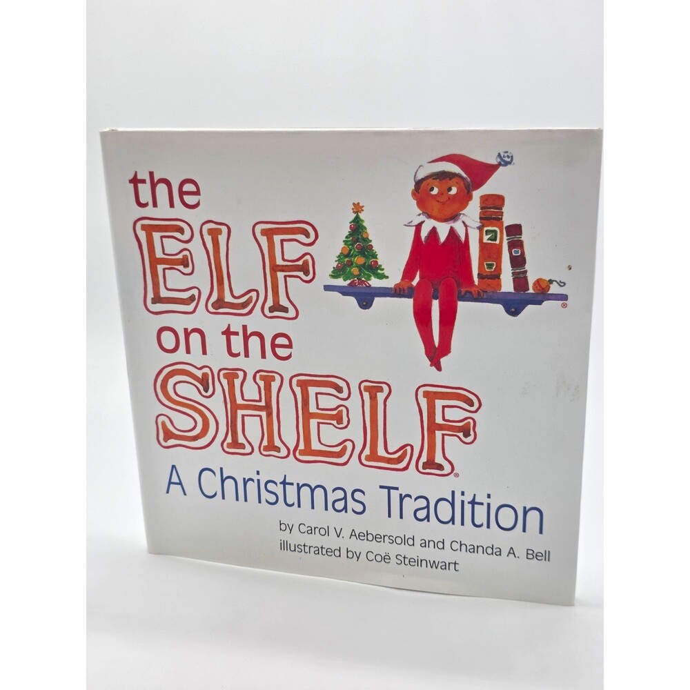 The Elf on the Shelf: A Christmas Tradition Hardcover 2009 Illus. Coë Steinwart